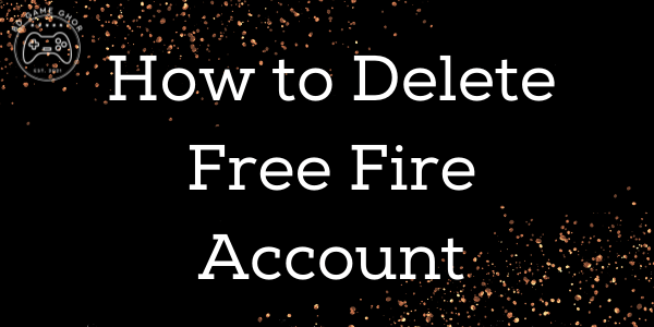 How to Delete Free Fire Account